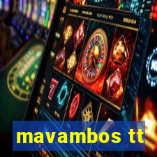 mavambos tt